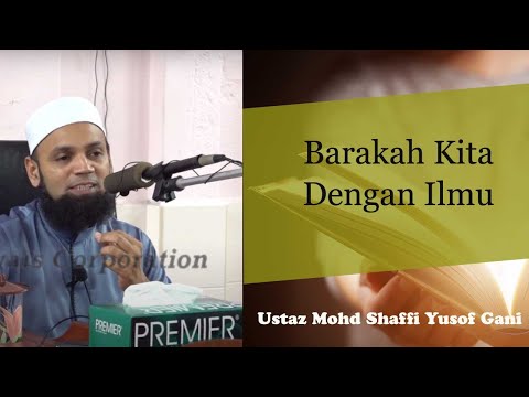 Barakah Menuntut Ilmu | Ustaz Mohd Shaffi Yusof Gani