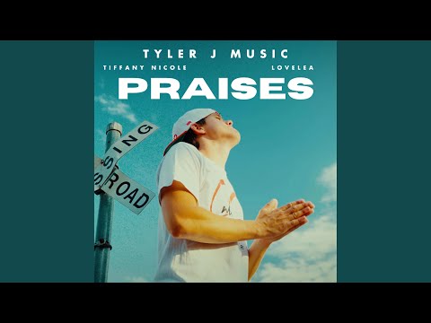 Praises (feat. Tiffany Nicole & Lovelea)