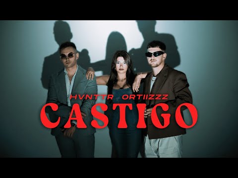 Hvnttr, Ortiizzz - CASTIGO (Official Video)