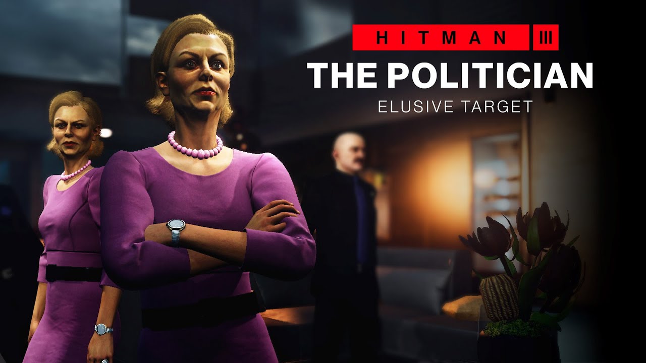 HITMAN 3: The Politician Elusive Target (Mission Briefing) - YouTube