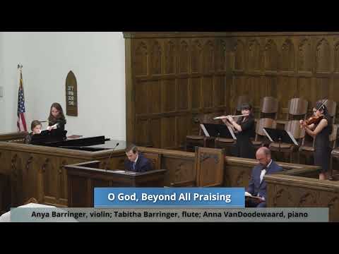 June 16 2024 -  God Beyond All Praising, Anya and Tabitha Barringer, Anna VanDoodewaard