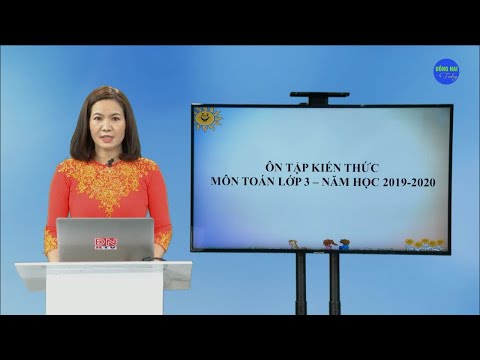 Môn TOÁN Lớp 3 - Ôn tập Kiến thức Học Kỳ 2 (NGÀY 30-03-2020)