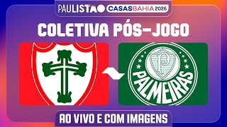 PORTUGUESA X PALMEIRAS - COLETIVA PÓS-JOGO | PAULISTÃO CASAS BAHIA 2026