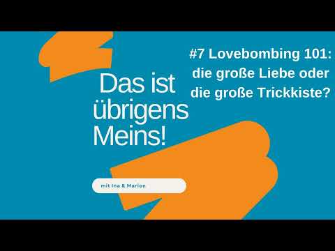 #07 Lovebombing 101: die große Liebe oder die große Trickkiste?