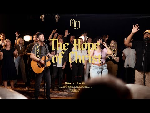 The Hope of Christ | Aaron Williams