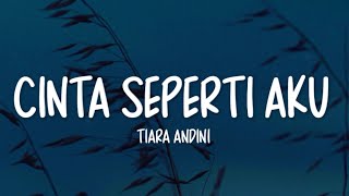 Download lagu Tiara Andini - Cinta Seperti Aku (Lirik Lagu) mp3