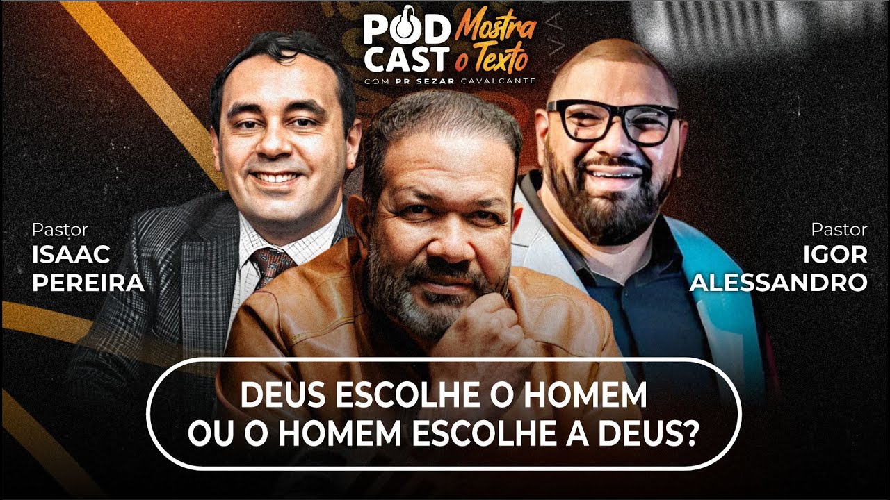 DEUS ESCOLHE O HOMEM OU O HOMEM ESCOLHE A DEUS? PR. ISAAC PEREIRA X PR. IGOR ALESSANDRO - 10/11/25
