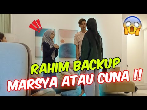 RAHIM BACKUP MARSYA ATAU CUNA ? - PRANK TEST MARAH !
