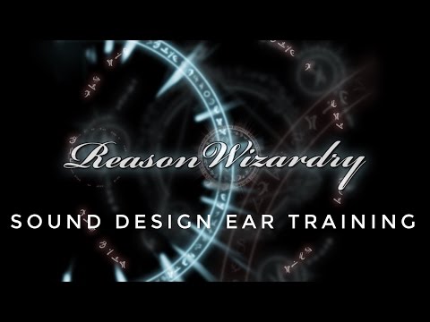 Reason Wizardry - Sound Design Ear Training