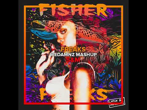 Fisher vs. Rihanna - Freaks vs. S&M (WeDamnz Mashup)