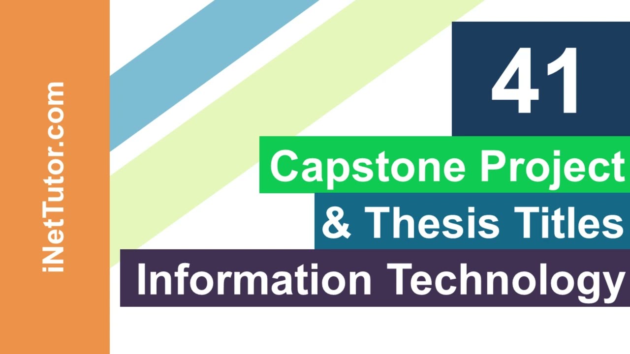41 Capstone Project and Thesis Titles for Information Technology