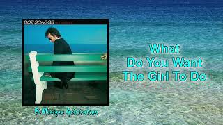 Boz Scaggs - What Do You Want The Girl To Do | 1976