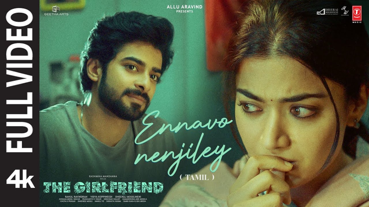 Full Video: Ennavo Nenjiley | The Girlfriend | Rashmika | Deekshith | Prashanth R Vihari | Rahul