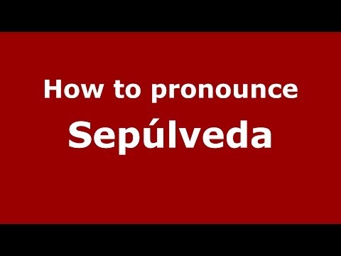 How to pronounce Sepúlveda