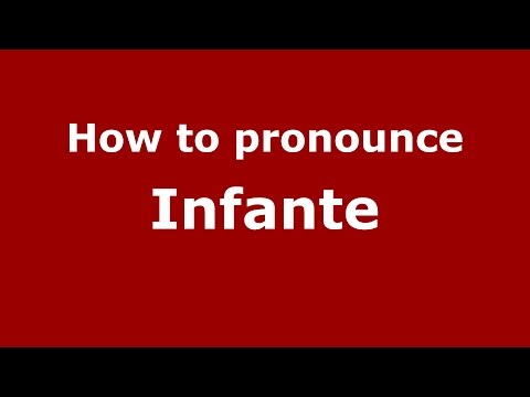 How to pronounce Infante (Spanish/Argentina) - PronounceNames.com