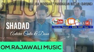 Download lagu OM.Rajawali Feat #RaraLida #dangdut _Shadad_Antara Cinta & Dosa || WARNA WARNI || ANTONI DAYUNG mp3
