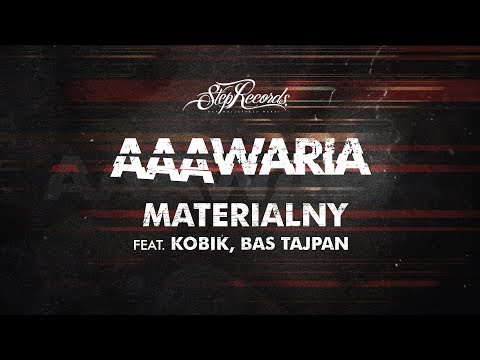 AAAWARIA ft. KOBIK, BAS TAJPAN - MATERIALNY