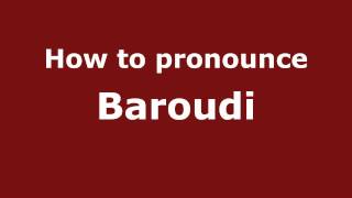 How to pronounce Baroudi