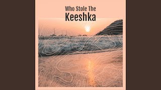 Who Stole The Keeshka