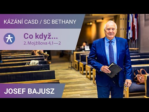 Josef Bajusz - Co když... / Kázání v SC Bethany - 4.1.2025