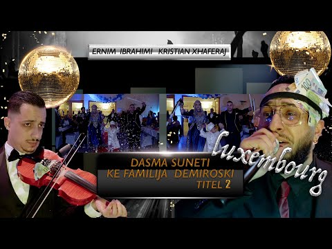 Ernim Ibrahimi. Kristian Xhaferaj.    Dasma Suneti ke Familija Demiroski titel 2