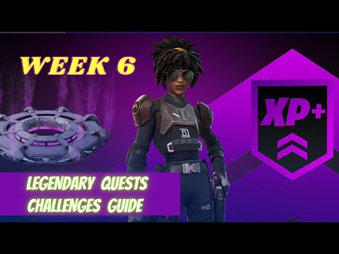 All Week 6 Legendary Quests Challenges Guide | Fortnite Chapter 2 Season 7