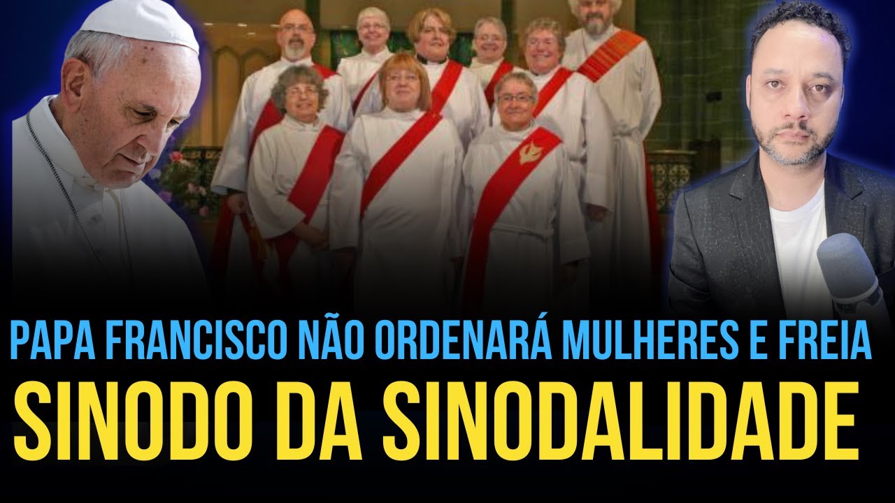 Papa Francisco freia ação progressista no Sinodo da Sinodalidade e diz não a ordenação de mulheres
