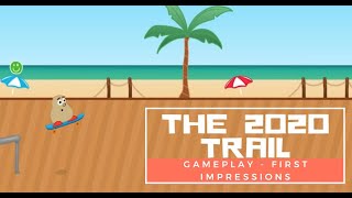 The 2020 Trail - Gameplay - First Impressions