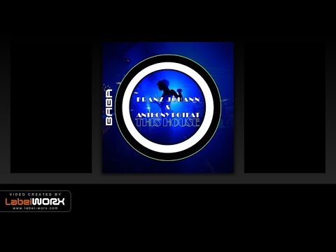 Franz Johann vs Anthony Poteat - This House (Original Mix)