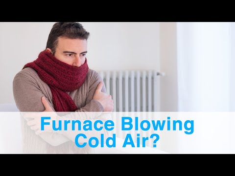 Why is My Furnace Blowing Cold Air?