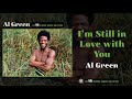 Al Green — I'm Still in Love with You (Official Audio)