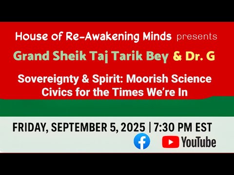 GSK Taj Tarik Bey & Dr.  G | Sovereignty & Spirit: Moorish Science Civics for the Times We’re In