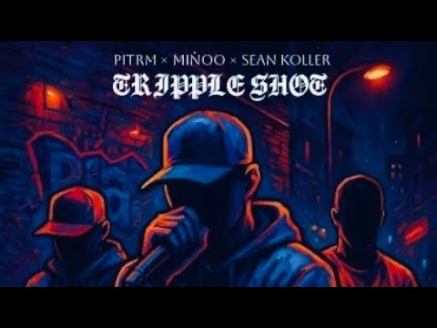 PITRM × MIŇOO - TRIPPLE SHOT ft. Sean koller (Prod.Rylouis)