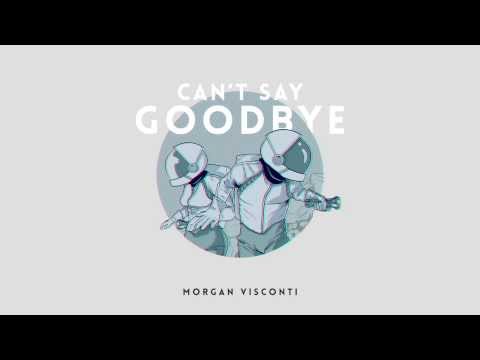 Morgan Visconti - Can't Say Goodbye (Mickey Remix)