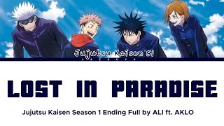 Jujutsu Kaisen Season 1 Ending Full『LOST IN PARADISE』by ALI ft. AKLO (Color Coded Lyrics)