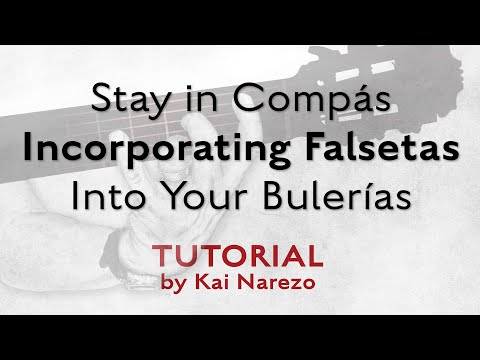 Stay in Compás - Incorporating Falsetas Into Your Bulerías - Tutorial by Kai Narezo