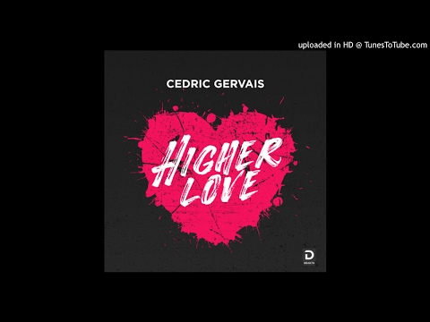 Cedric Gervais - Higher Love (Club Mix)
