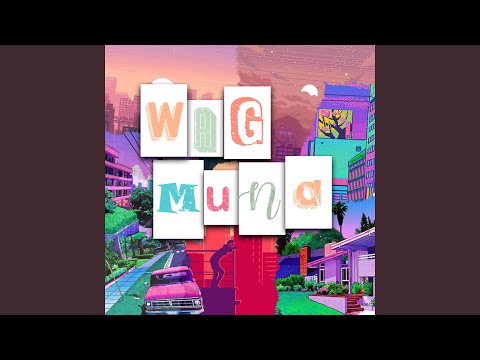 Wag Muna (feat. Soulstice)