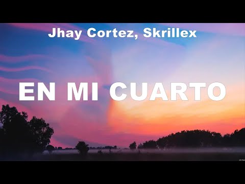 Jhay Cortez, Skrillex - En Mi Cuarto (Lyrics) Lazza, Joji, Sabrina Carpenter