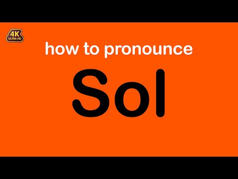 how to pronounce Sol correctly