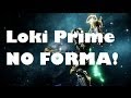 Warframe 14 Undying Loki Prime Build No Forma ...