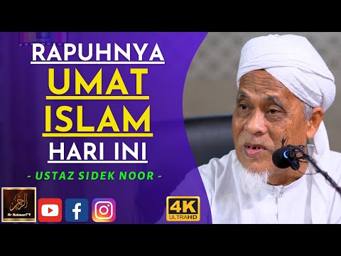 Ustaz Sidek Noor - RAPUHNYA UMAT ISLAM HARI INI