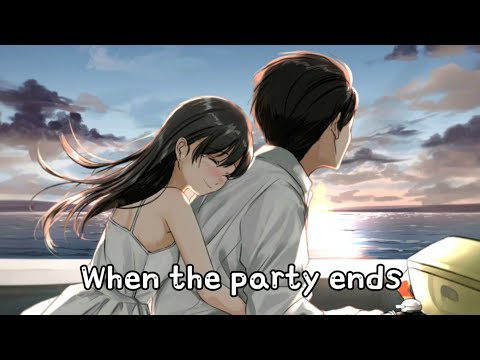 Nightcore - "When The Party Ends" (lyrics) | Sad, Deep, Alone Vibes