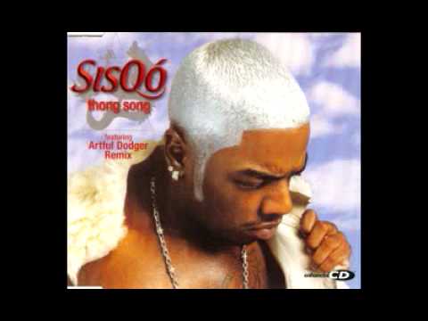 Sisqo - Thong Song (Artful Dodger Remix) (Full)