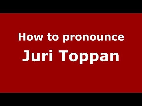 How to pronounce Juri Toppan (Italian/Italy)  - PronounceNames.com