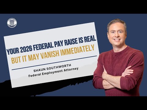 12.22 Your 2026 Federal Pay Raise Is Real — But It May Vanish Immediately
