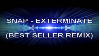 Snap! - Exterminate (Best Seller Remix)