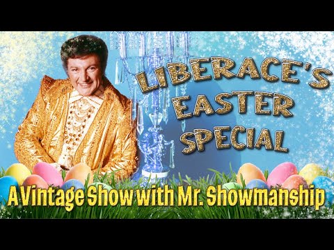 LIBERACE'S EASTER SPECIAL - A Vintage Show with Mr. Showmanship