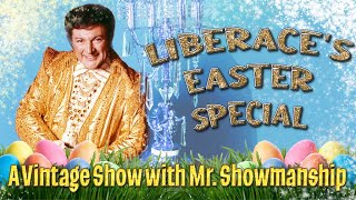 LIBERACE'S EASTER SPECIAL - A Vintage Show with Mr. Showmanship