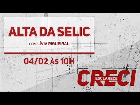 Alta da Selic - CRECI Esclarece 516